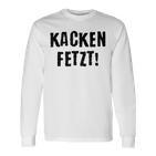 Kacken Kacken Fetzt Langarmshirts