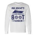 Mir Reicht's Ich Geh Boot Fahren Boaters Motorboat Gray Langarmshirts