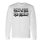 Schlank Würde Ich Dich Nur Unnötig Geil Machen Langarmshirts