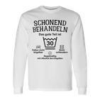 Schonend Treateln Das Gute Teil Ist Dreiig 30Th Birthday Langarmshirts