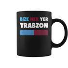 Bize Her Yer Trabzon Hediye Tassen