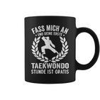 Fass Mich An Und Dein Erste Taekwondo Stunde Ist Kostenlose Tassen