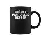 Früher War Alles Besser Habeck Tassen