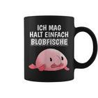 Blobfish Slogan Ich Mag Halt Einfach Blobfische Tassen