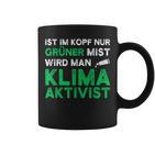 Ist Im Kopf Nur Grüner Mist Wird Man Klimaaktivist Black Tassen