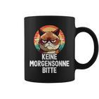 Keine Morgensonne Bitte Morgenmuffel Tassen