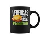 Leberkas Statt Veggifrß Anti Vegan Saying Tassen