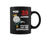 Man Vor 35 Jahren War Ich Mal Der Schnellste 35Th Birthday S Tassen