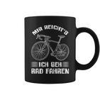 Mir Reichts Ich Geh Cycling Bike Bicycle Cyclist Tassen