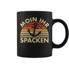 Moin Ihr Spacken Tassen