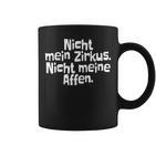 Nicht Mein Zirkus Nicht Meine Monkeys Tassen, Lustiges Spruch-Design