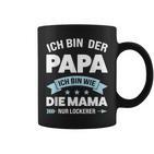 Papa Ich Bin Wie Mama Nur Schchlefach Papa Family S Tassen