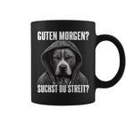 Pitbull Slogan I Guten Morgen I Suchst Du Streit Black Tassen