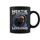 Pug Hektik Ist Keine Lösung Tassen, Lustiges Mops Tee