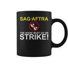 SAG-AFTRA Streik-Unterstützung Tassen The Show Must Go On Strike!