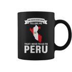 Stimme Sagt Mir Dass Ich Nach Peru Peru Gehen Muss Tassen