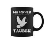 Taube Mir Reichts Ich Gehe Zu Meinen Tauben Tassen