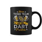 My Trink Team Hat Ein Dart Problem Dart Team Tassen