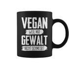 Vegan Weil Mir Gewalt Nicht Schmeckt Tassen