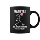 Warte Du Hast Was Verloren Brain Slogan Black Tassen