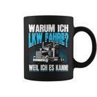 Warum Ich Lkw Fahre Slogan Motor Driver Truck Driver Tassen