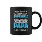 Wer Braucht Schon Ein Superhero Wenn Man Den Besten Papa Der Tassen