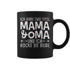 Women's Ich Habe Zwei Titel Mama Und Oma Tassen