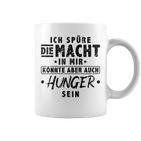 Ich Spüre Die Macht Hunger Witzig Tassen