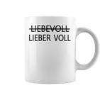 Lieber Voll Als Liebevoll Tassen