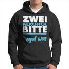 2 Alkohol Bitte Egal Was Fun Zwei Hoodie