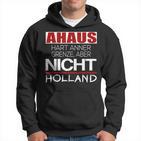 Ahaus Hart Anner Border But Not Holland Hoodie