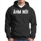 Ähm Nö Hoodie