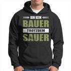 Bauernproteste Unterstützen Bin Kein Bauer Trotzdem Sauer Hoodie