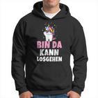 Bin Da Kann Losgehen Unicorn Party Sayings Hoodie