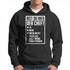 Bist Du Hier Der Chef Bist Du Hier Der Chef Black S Hoodie