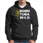 Born Tuba Wild Lustiges Bass Hoodie