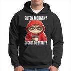 Cat Saying  I Guten Morgen Suchst Du Streit Hoodie