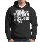 “Einer Von Uns Beiden Ist Klüger Als Du” One Of Us Is Smarter Than You Hoodie