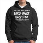 Faschings Das Ist Mein Kostüm Fancy Dress Black Hoodie