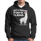 He's A Bad Papa Lama Familie Geburtstag Alpaka Lustiges Kapuzenpullover