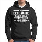 Ich Beobachte Euch Alle Und Mache Mir Notizen German Kapuzenpullover