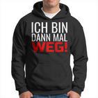 Ich Bin Dann Mal Weg Hoodie