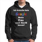 Ich Brauche Keine Suchmaschine Meine Frau Weiß Alles Besser I Don't Kapuzenpullover