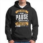 Ich Mache Keine Pause Das Werkzeug Muss Sich Relax French Language Hoodie