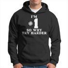 I'm 1 So Why Try Hardener Hoodie