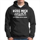 Kiss Mich Einfach Wir Kann Später Später Reden Hoodie