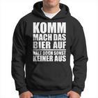 Komm Mach Das Bier Auf Hoodie, Biertrinker Sprüche Tee