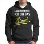 Lass Mich Durch Ich Bin Das Mimimi Hoodie