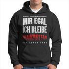 Mir Egal Ich Bleibe Frankfurt Fan Football Fan Club Hoodie