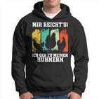 Mir Reichts Ich Geh Zu Meine Hühnern S Hoodie